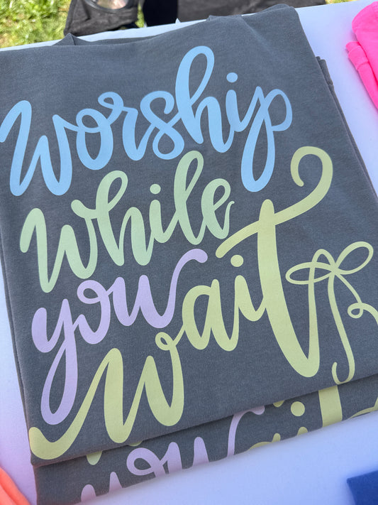 Worship while you wait - Medium